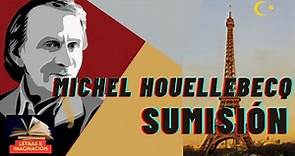 Michel Houellebecq: Sumisión.