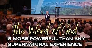 The Word of God is More Powerful Than Any Supernatural Experience