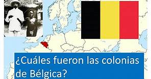 COLONIAS DE BÉLGICA - ¿Cuáles fueron las colonias belgas? - Leopoldo II y la masacre del Congo.