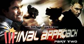 Final Approach | Part 2 of 2 | FULL MOVIE | Action, Thriller | Anthony Michael Hall