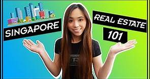 Understanding Singapore Real Estate... Explained for Newbies | SG Property 101