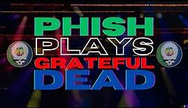 Phish Plays the Grateful Dead [Live Music Mix]