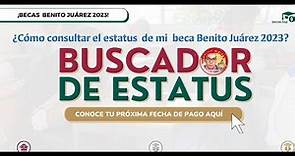 ¿Cómo consultar el estatus o pago de mi beca Benito Juárez paso a paso 2024 ?