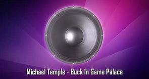 Michael Temple - Buck In Game Palace