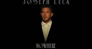 Joseph Luca - Nowhere [Official Audio]