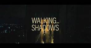 Walking With Shadows | Official Trailer HD