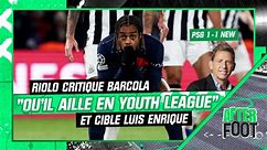 PSG 1-1 Newcastle: "Qu'il aille jouer en Youth League", Riolo critique Barcola et cible Luis Enrique
