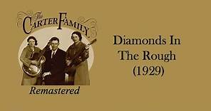 The Carter Family - Diamonds In The Rough (1929)