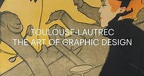 Toulouse-Lautrec | The Art of Graphic Design