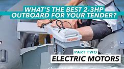 What's the best small outboard for your tender? Part 2: 3hp electric motors | Motor Boat & Yachting