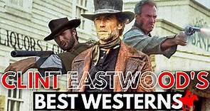 10 Best Clint Eastwood Movies | Best Westerns (Part 02)