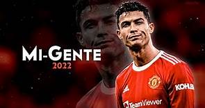 Cristiano Ronaldo ► "MI-GENTE" ft. J Balvin • Skills & Goals 2022 | HD