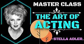 Master Class: The Art Of Acting By Stella Adler. (Awake and Dreams! From 'American Masters').