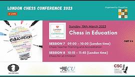 London Chess Conference: STEM & CHESS | Sessions 7 & 8