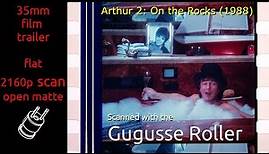 Arthur 2: On the Rocks (1988) 35mm film teaser trailer, flat open matte, 2160p