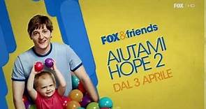 Aiutami Hope 2 - Dal 3 aprile su FOX