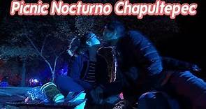 Picnic Nocturno en Chapultepec / México / CDMX - Un día en la CDMX