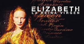Elizabeth La Reina Virgen (1998)