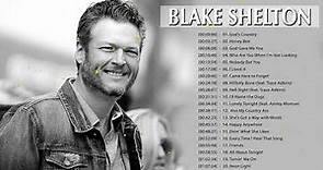 Blake Shelton Greatest Hits 2022 - Blake Shelton Full Album 2022 - Country Music 2022