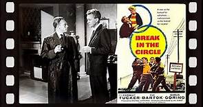Break in the Circle (1955) crime drama thriller | Forrest Tucker | Eva Bartok | Marius Goring