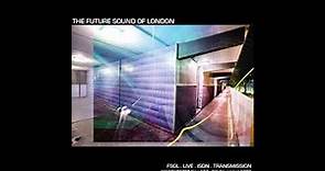 The Future Sound Of London - F S O L. ISDN Live Transmission Kiss 102 FM Manchester 06.11.96