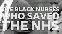 The black nurses who saved the NHS
