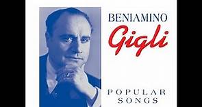 Beniamino Gigli: Popular Songs from his prime, between 1926 to 1940
