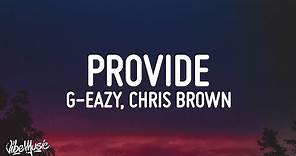 G-Eazy - Provide (Lyrics) ft. Chris Brown, Mark Morrison