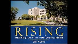 Rising, The First Fifty Years at California State University Bakersfield, a Documentary