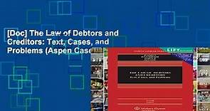 [Doc] The Law of Debtors and Creditors: Text, Cases, and Problems (Aspen Casebook)