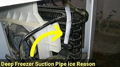 Refrigerator suction pipe ice reason|deep freezer suction pipe ice reason|why ice comes on suction