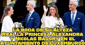 La boda de Su Alteza Real la Princesa Alexandra y Nicolas Bagory en el Ayuntamiento de Luxemburgo