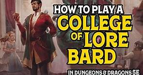 How To Play A College Of Lore Bard in Dungeons and Dragons 5e