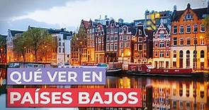 Qué ver en los Países Bajos 🇳🇱 | 10 Lugares Imprescindibles