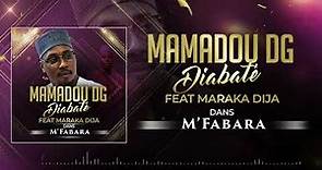 Mamadou diabate dg feat Maraka Dija dans m’fabara 2023