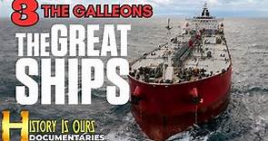 The Great Ships: The Galleons - Episode 3 | History Is Ours