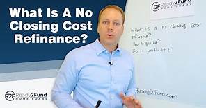 What is a no closing cost refinance?