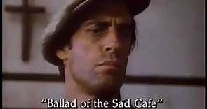 The Ballad of the Sad Cafe Trailer