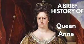 A Brief History of Queen Anne, 1702-1714