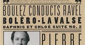Pierre Boulez - Maurice Ravel - Boulez Conducts Ravel