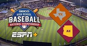 Texas vs. Arizona - GEICO High School National Championship [Baseball]