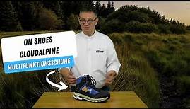 On Shoes Cloud Alpine - ein erstklassiger Multifunktionsschuh!