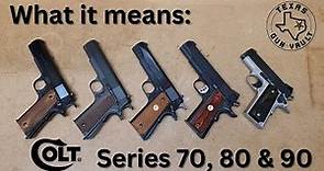 What does it mean? Colt Series 70, 80 & 90 1911s w/ comparison of 1911 vs. 1911A1