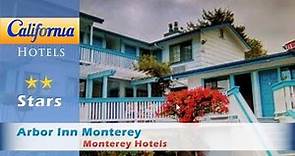 Arbor Inn Monterey, Monterey Hotels - California