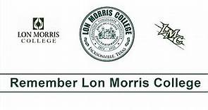 Remember Lon Morris College