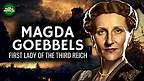 Magda Goebbels - First Lady of the Third Reich Documentary