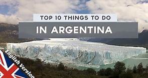 Top 10 Things to Do in Argentina