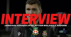 INTERVIEW | Jordan Tunnicliffe after Solihull Moors