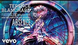 Terence Blanchard - Absence (Audio) ft. The E-Collective, Turtle Island Quartet