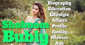 Shobnom Bubly Biography | Age | Family | Affairs | Movies | Lifestyle and Profile